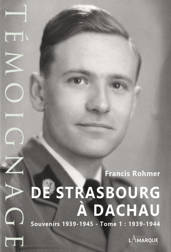 De Strasbourg à Dachau, Tome 1 1939-1944