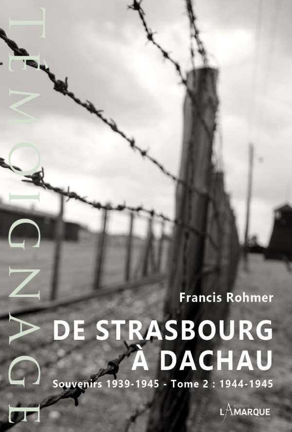De Strasbourg à Dachau, Tome 2, 1944-1945