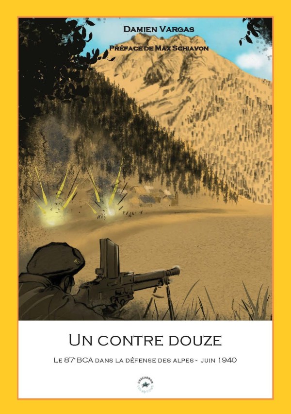 Un contre douze, le 87e BCA dans la défense des Alpes juin 1940