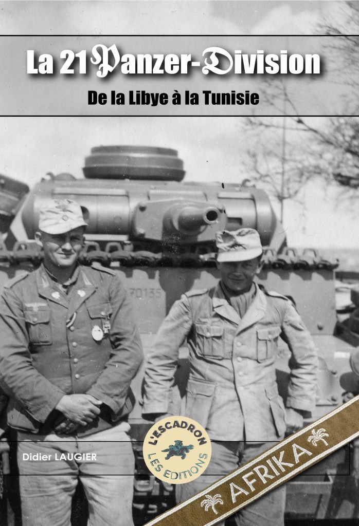 La 21e Panzer Division : de la Libye à la Tunisie